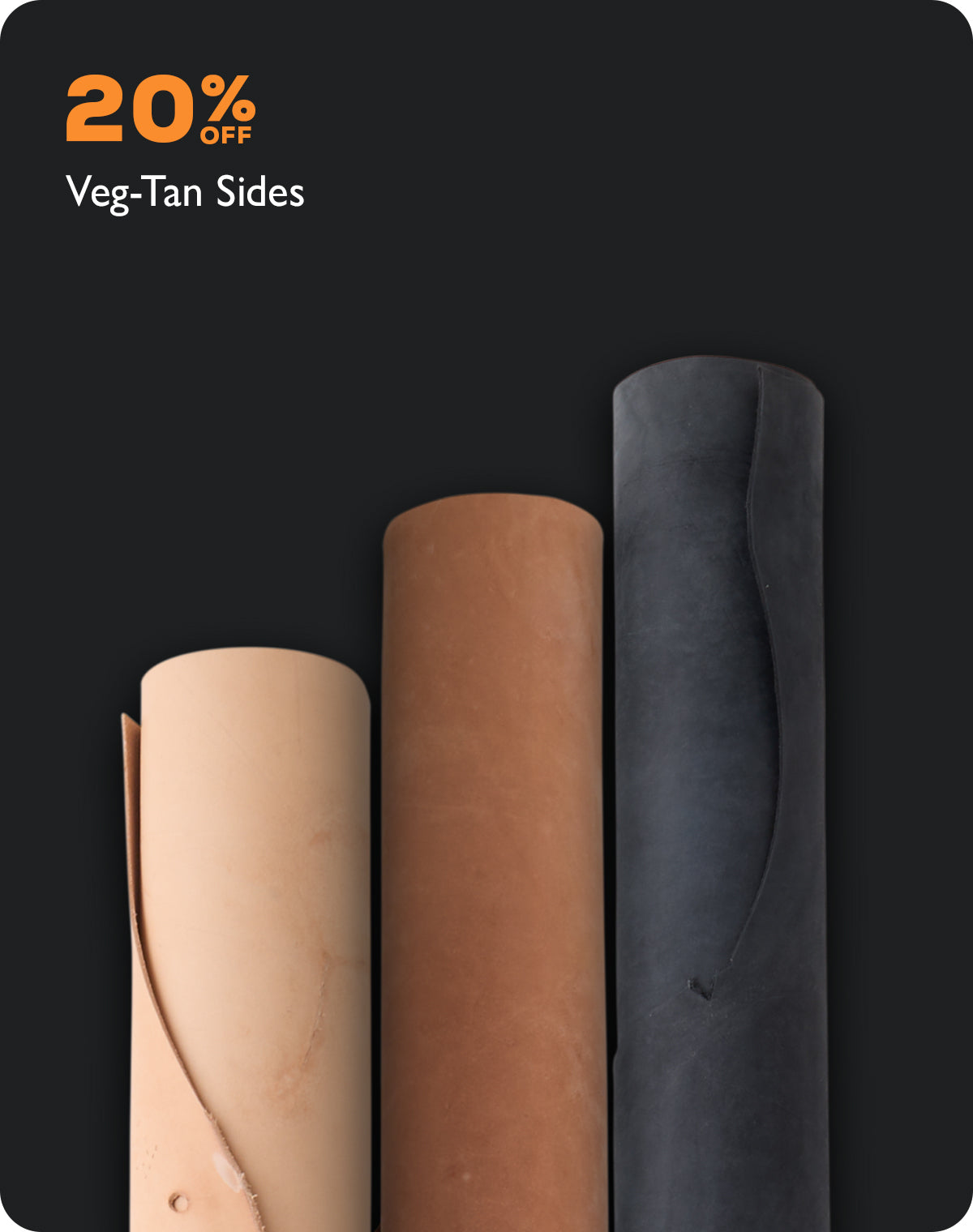 20% off Veg-Tan Sides