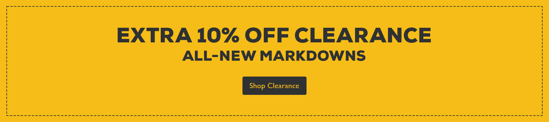 A yellow promotional banner with black text reading 'EXTRA 10% OFF CLEARANCE ALL-NEW MARKDOWNS' and a small 'Shop Clearance' button.