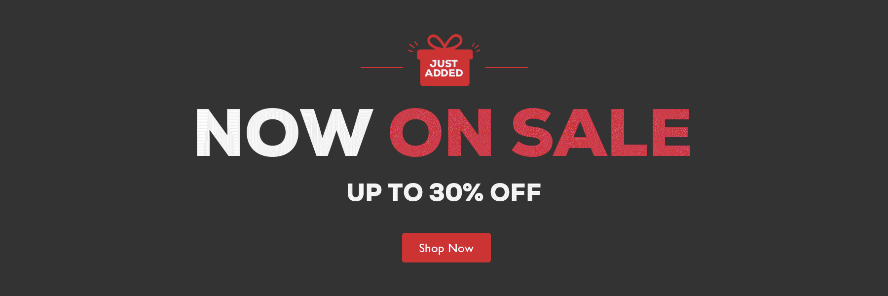 Just Added in a red gift box on a gray background - NOW ON SALE - UP TO 30% OFF - SHOP NOW